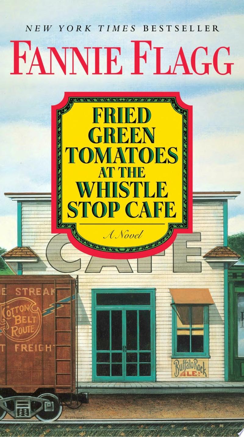 Image for "Fried Green Tomatoes at the Whistle Stop Cafe"